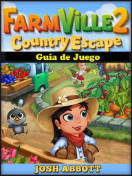 Title: Farmville 2 Country Escape Guía de Juego, Author: HiddenStuff Entertainment