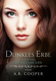 Title: Dunkles Erbe, Author: A.R. Cooper