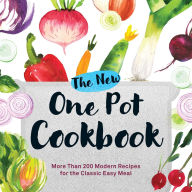 Title: The New One Pot Cookbook: More Than 200 Modern Recipes for the Classic Easy Meal, Author: Adams Media Corporation