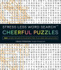 Stress Less Word Search - Cheerful Puzzles: 100 Word Search Puzzles for Fun and Relaxation