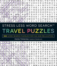 Title: Stress Less Word Search - Travel Puzzles: 100 Word Search Puzzles for Fun and Relaxation, Author: Charles Timmerman