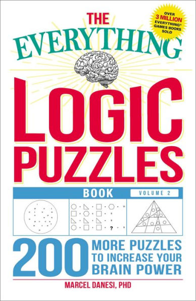 The Everything Logic Puzzles Book, Volume 2: 200 More Puzzles to Increase Your Brain Power