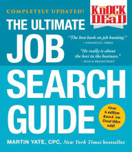 Title: Knock 'em Dead: The Ultimate Job Search Guide, Author: Martin Yate CPC
