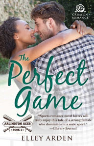 Title: The Perfect Game, Author: Elley Arden