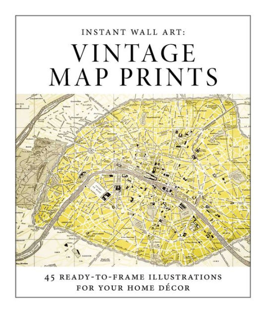 Instant Wall Art Vintage Map Prints 45 Ready To Frame Ilrations For Your Home Décor By Adams Media Corporation Paperback Barnes Noble - Instant Wall Art Botanical Prints 45 Ready To Frame Vintage Instant Wall Art Vintage Map Prints 45 Ready To Frame Ilrations For Your Home Décor By Adams Media Corporation Paperback Barnes Noble - Instant Wall Art Botanical Prints 45 Ready To Frame Vintage