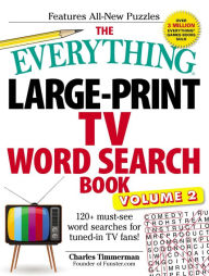 Title: The Everything Large-Print TV Word Search Book, Volume 2: 120+ must-see word searches for tuned-inï¿½TV fans!, Author: Charles Timmerman