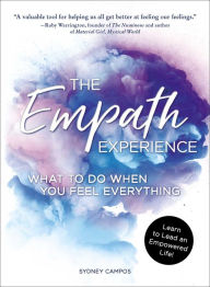 Title: The Empath Experience: What to Do When You Feel Everything, Author: Sydney Campos