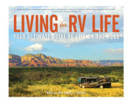 Title: Living the RV Life: Your Ultimate Guide to Life on the Road, Author: Marc Bennett