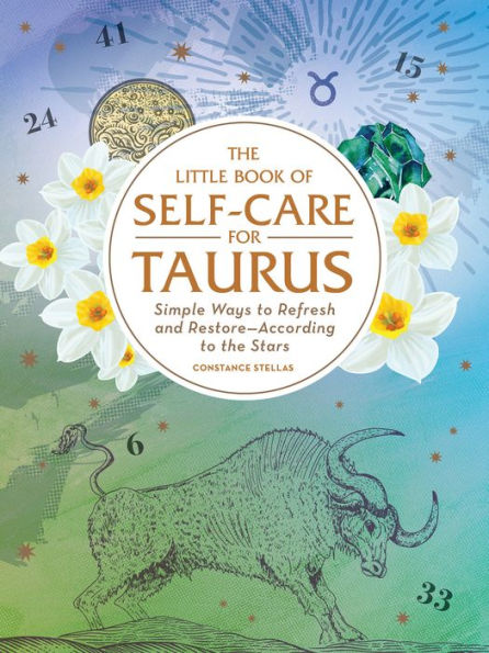 The Little Book of Self-Care for Taurus: Simple Ways to Refresh and Restore-According to the Stars