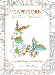 Title: Capricorn: Your Cosmic Coloring Book: 24 Astrological Designs for Your Zodiac Sign!, Author: Mecca Woods