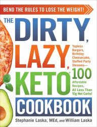 Download gratis e-books nederlands The DIRTY, LAZY, KETO Cookbook: Bend the Rules to Lose the Weight! English version 9781507212318 by Stephanie Laska, William Laska 