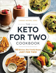 Title: The Keto for Two Cookbook: 100 Delicious, Keto-Friendly Recipes Just for Two!, Author: Lindsay Boyers