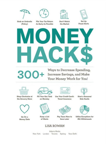 Money Hacks: 275+ Ways to Decrease Spending, Increase Savings, and Make Your Money Work for You!