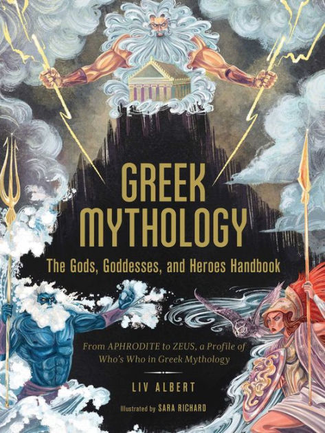 Greek Mythology: The Gods, Goddesses, and Heroes Handbook: From