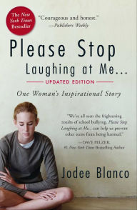 Title: Please Stop Laughing at Me . . .: One Woman's Inspirational Story, Author: Jodee Blanco