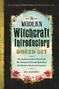 Title: The Modern Witchcraft Introductory Boxed Set: The Modern Guide to Witchcraft, The Modern Witchcraft Spell Book, The Modern Witchcraft Grimoire, Author: Skye Alexander