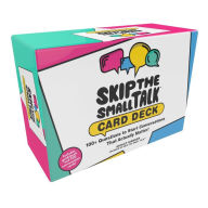 Title: Skip the Small Talk Card Deck: 100+ Questions to Start Conversations That Actually Matter!, Author: Ashley Kirsner