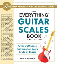 Title: The Everything Guitar Scales Book, 2nd Edition: Over 700 Scale Patterns for Every Style of Music, Author: Marc Schonbrun