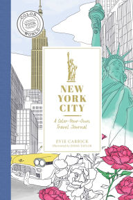 Title: New York City: A Color-Your-Own Travel Journal, Author: Evie Carrick