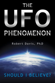 Title: The UFO Phenomenon: Should I Believe?, Author: Robert Davis