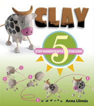 Title: Clay: 5-Step Handicrafts for Kids, Author: Anna Llimós