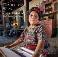 Title: Traditional Weavers of Guatemala: Their Stories, Their Lives, Author: Deborah Chandler