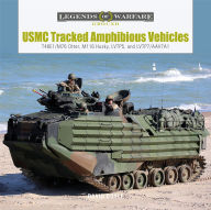 Title: USMC Tracked Amphibious Vehicles: T46E1/M76 Otter, M116 Husky, LVTP5, and LVTP7/AAV7A1, Author: David Doyle