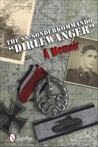 Title: The SS-Sonderkommando Dirlewanger: A Memoir, Author: Rolf Michaelis