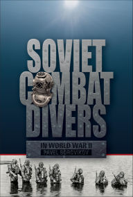 Title: Soviet Combat Divers in World War II, Author: Pavel Borovikov