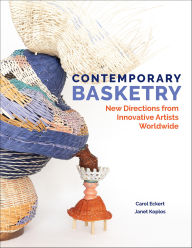 Title: Contemporary Basketry: New Directions from Innovative Artists Worldwide, Author: Carol Eckert
