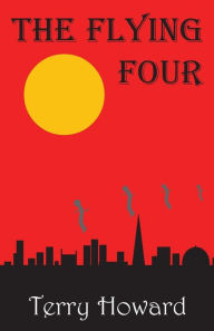 Title: The Flying Four, Author: Terry Howard