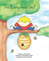 Title: The Everywhere God, Author: Bob Nelson