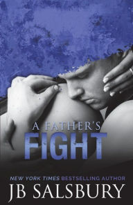 Title: A Father's Fight: Blake and Layla #2, Author: JB Salsbury