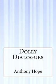 Title: Dolly Dialogues, Author: Anthony Hope