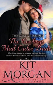 Title: The Cowboy's Mail-Order Bride, Author: Kit Morgan