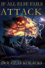 If All Else Fails...Attack