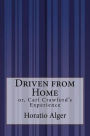 Driven from Home: or, Carl Crawford's Experience