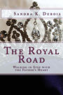 The Royal Road: Walking in Step with the Father's Heart