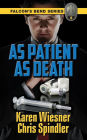 Falcon's Bend Series, Book 5: As Patient as Death