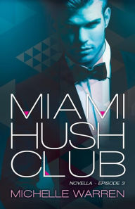 Title: Miami Hush Club: Book 3, Author: Pam Berehulke