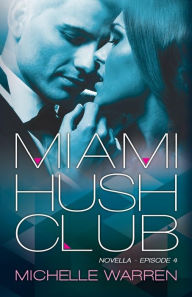 Title: Miami Hush Club: Book 4, Author: Pam Berehulke