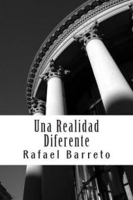 Title: Una Realidad Diferente: De espaldas a las otra realidad, Author: Rafael M Barreto