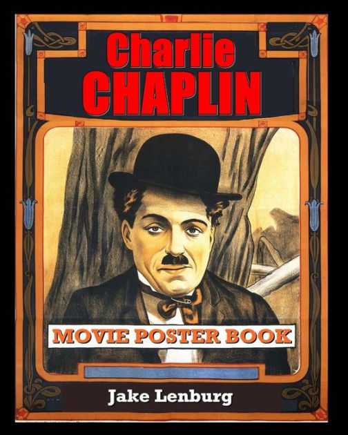 Charlie Chaplin Movie Poster Book by Jake Lenburg, Paperback Barnes & Noble®
