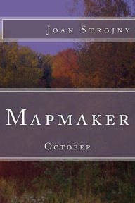 Title: Mapmaker: October, Author: Joan Strojny