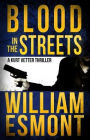 Blood in the Streets: A Kurt Vetter International Spy Thriller