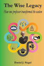 The Wise Legacy: How one teacher can change lives and the world