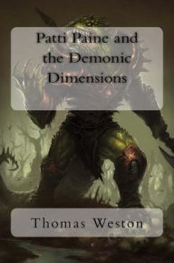 Title: Patti Paine and the Demonic Dimensions, Author: Thomas Weston