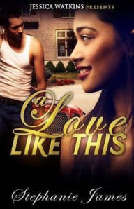 Title: A Love Like This, Author: Stephanie James