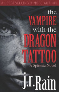 Title: The Vampire with the Dragon Tattoo, Author: J R Rain