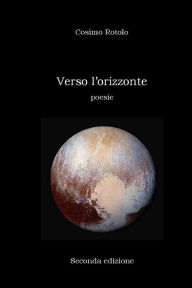 Title: Verso l'orizzonte: poesie, Author: Cosimo Rotolo
